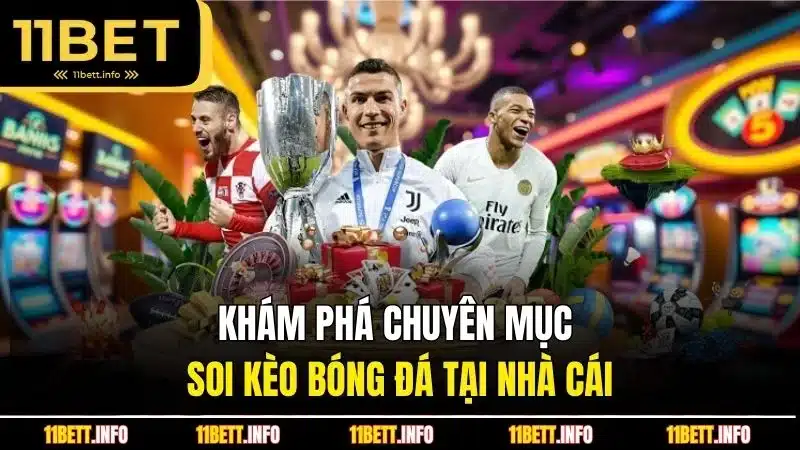 Khám phá chuyên mục soi kèo bóng đá tại nhà cái