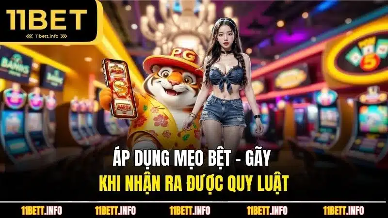 Áp dụng mẹo bệt - gãy khi nhận ra được quy luật
