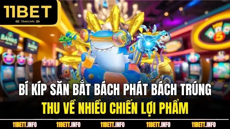 Bí kíp săn bắt bách phát bách trúng, thu về nhiều chiến lợi phẩm