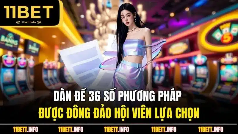 Dàn đề 36 số phương pháp được đông đảo hội viên lựa chọn