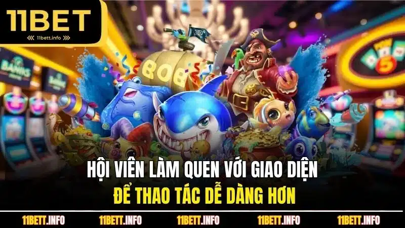 Hội viên làm quen với giao diện để thao tác dễ dàng hơn