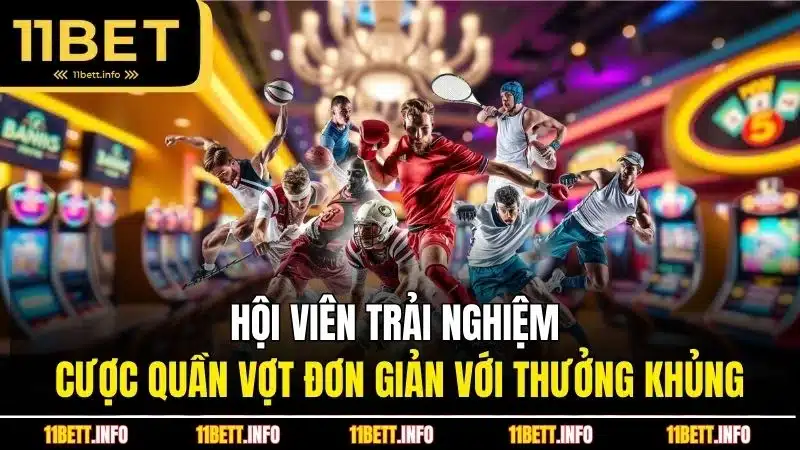 Hội viên trải nghiệm cược quần vợt đơn giản với thưởng khủng