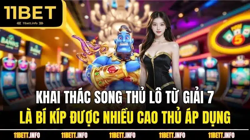 Khai thác song thủ lô từ giải 7 là bí kíp được nhiều cao thủ áp dụng