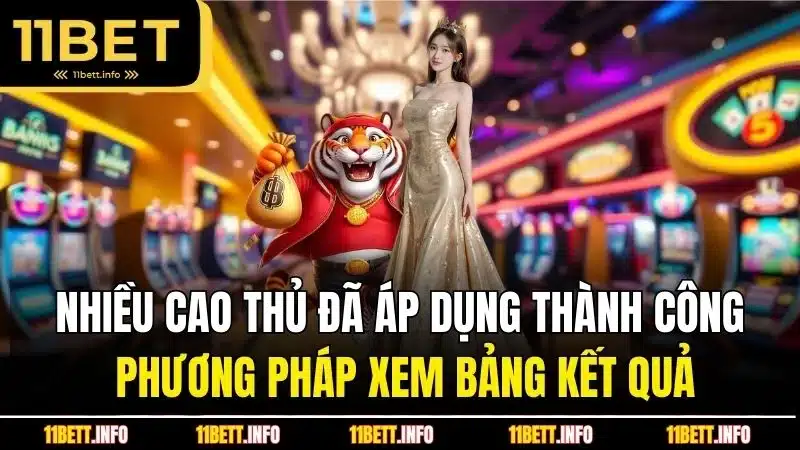 Nhiều cao thủ đã áp dụng thành công phương pháp xem bảng kết quả