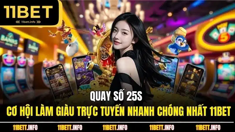 quay số 25s