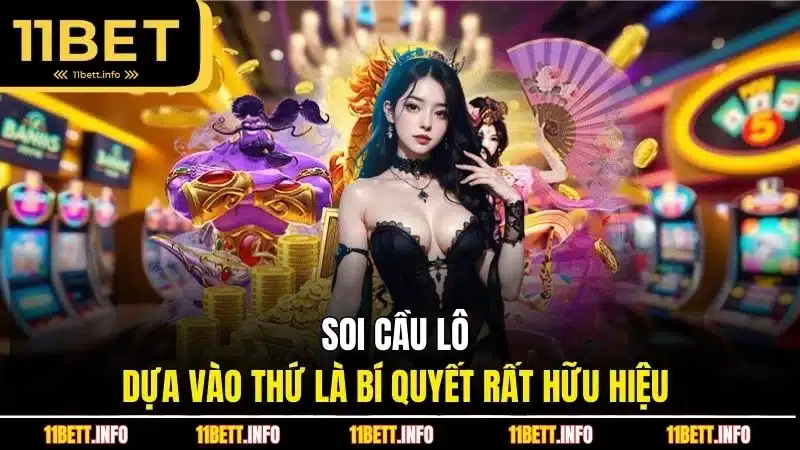 Soi cầu lô dựa vào thứ là bí quyết rất hữu hiệu