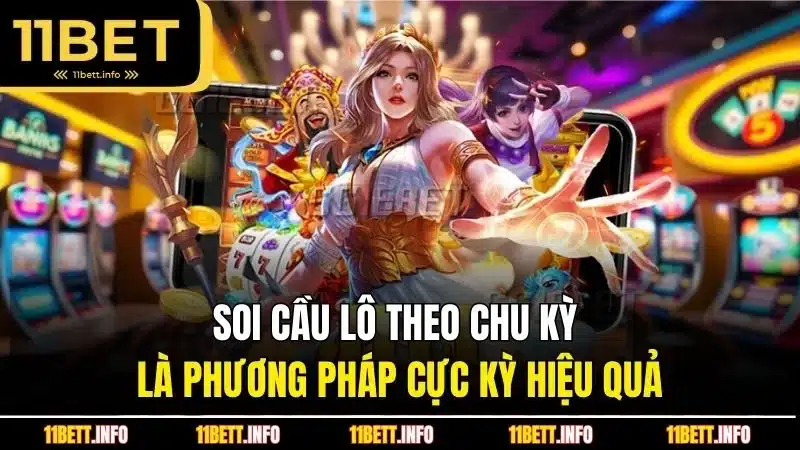 Soi cầu lô theo chu kỳ là phương pháp cực kỳ hiệu quả