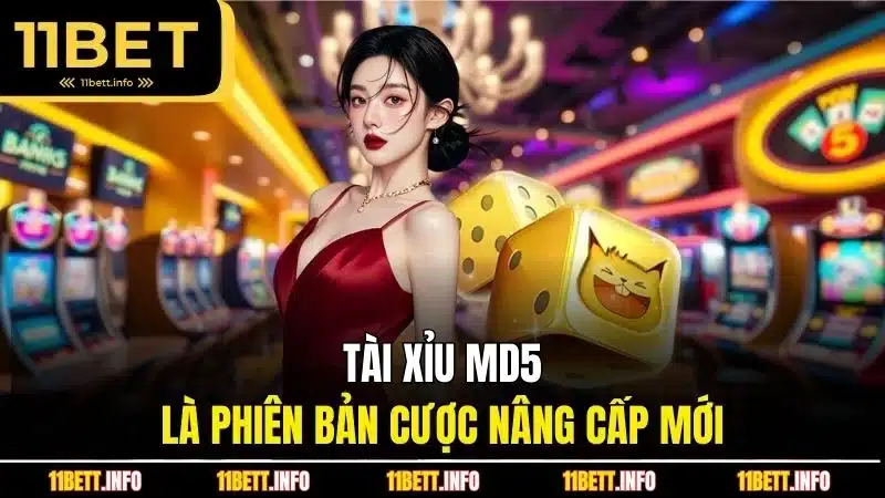 Tài xỉu MD5 là phiên bản cược nâng cấp mới