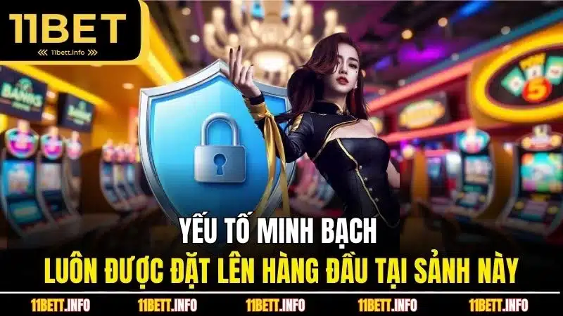 Yếu tố minh bạch luôn được đặt lên hàng đầu tại sảnh này